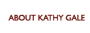 About Kathy Gale